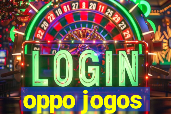 oppo jogos